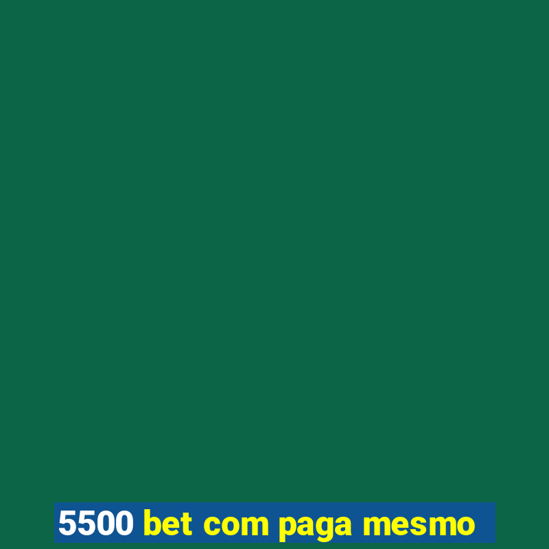 5500 bet com paga mesmo